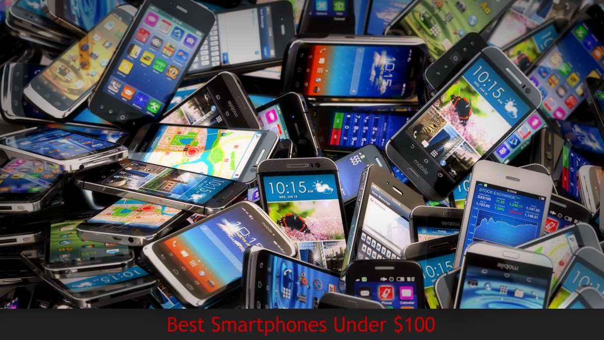 Best Smartphones under $100
